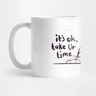 It's Ok, Take Your Time Cat Peeking Mug